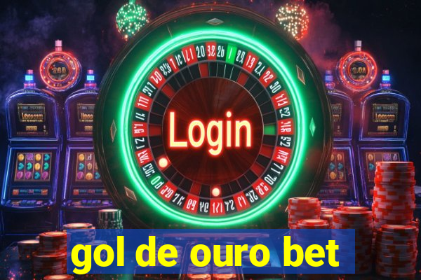 gol de ouro bet